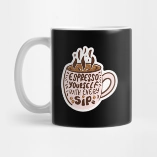 Espresso Yourself with Every Sip Mug